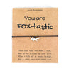 Bracelet Renard Cadeau You are Foxtastic